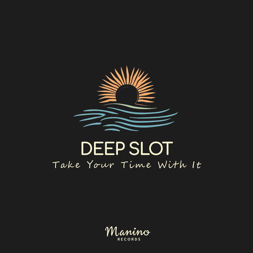Deep Slot - Take Your Time With It